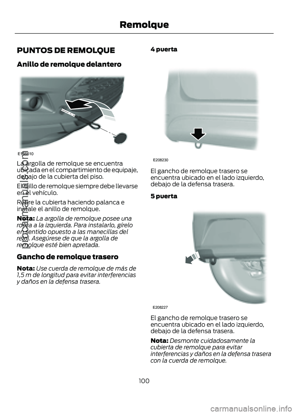FORD FIGO 2017 Owners Manual PUNTOS DE REMOLQUE
Anillo de remolque delantero
La argolla de remolque se encuentra
ubicada en el compartimiento de equipaje,
debajo de la cubierta del piso.
El ojillo de remolque siempre debe llevars FORD FIGO 2017 Owners Manual PUNTOS DE REMOLQUE
Anillo de remolque delantero
La argolla de remolque se encuentra
ubicada en el compartimiento de equipaje,
debajo de la cubierta del piso.
El ojillo de remolque siempre debe llevars