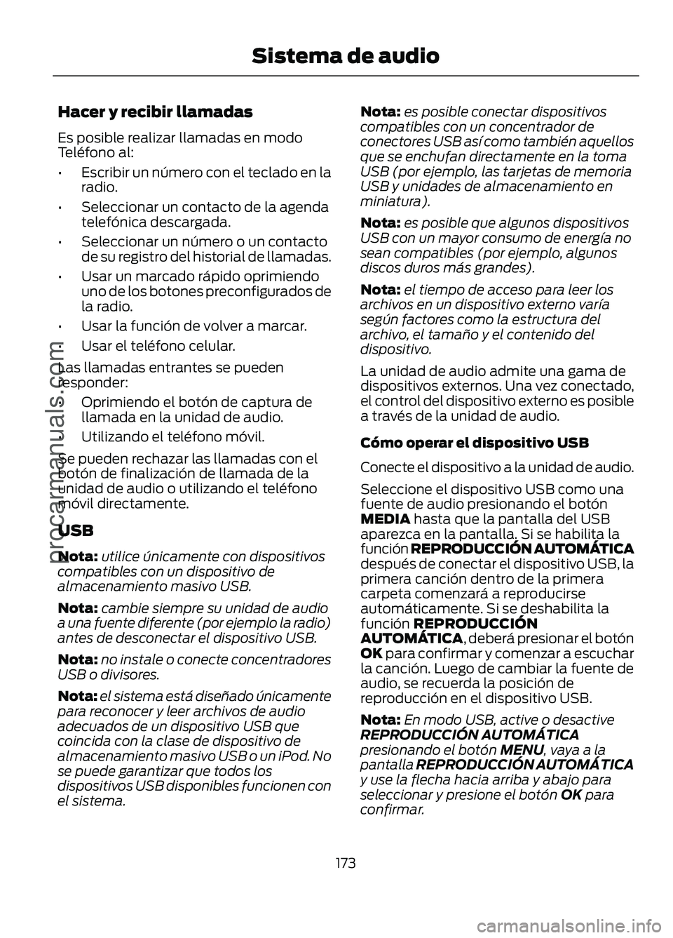FORD FIGO 2017 Owners Manual Hacer y recibir llamadas
Es posible realizar llamadas en modo
Teléfono al:
•
Escribir un número con el teclado en la
radio.
• Seleccionar un contacto de la agenda
telefónica descargada.
• Sel FORD FIGO 2017 Owners Manual Hacer y recibir llamadas
Es posible realizar llamadas en modo
Teléfono al:
•
Escribir un número con el teclado en la
radio.
• Seleccionar un contacto de la agenda
telefónica descargada.
• Sel