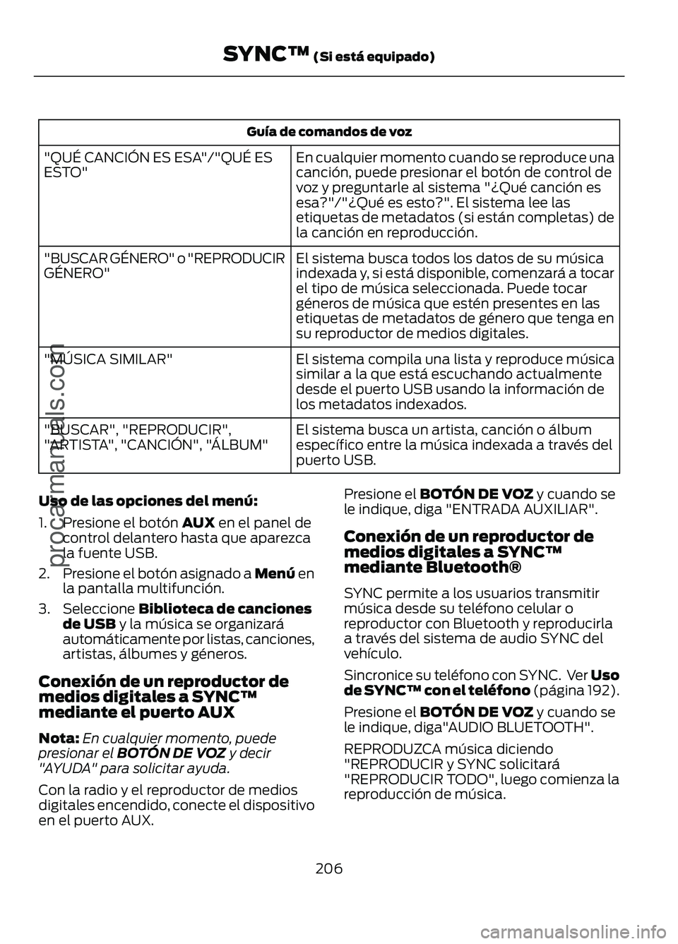 FORD FIGO 2017 Owners Manual Guía de comandos de voz
En cualquier momento cuando se reproduce una
canción, puede presionar el botón de control de
voz y preguntarle al sistema "¿Qué canción es
esa?"/"¿Qué es es FORD FIGO 2017 Owners Manual Guía de comandos de voz
En cualquier momento cuando se reproduce una
canción, puede presionar el botón de control de
voz y preguntarle al sistema "¿Qué canción es
esa?"/"¿Qué es es