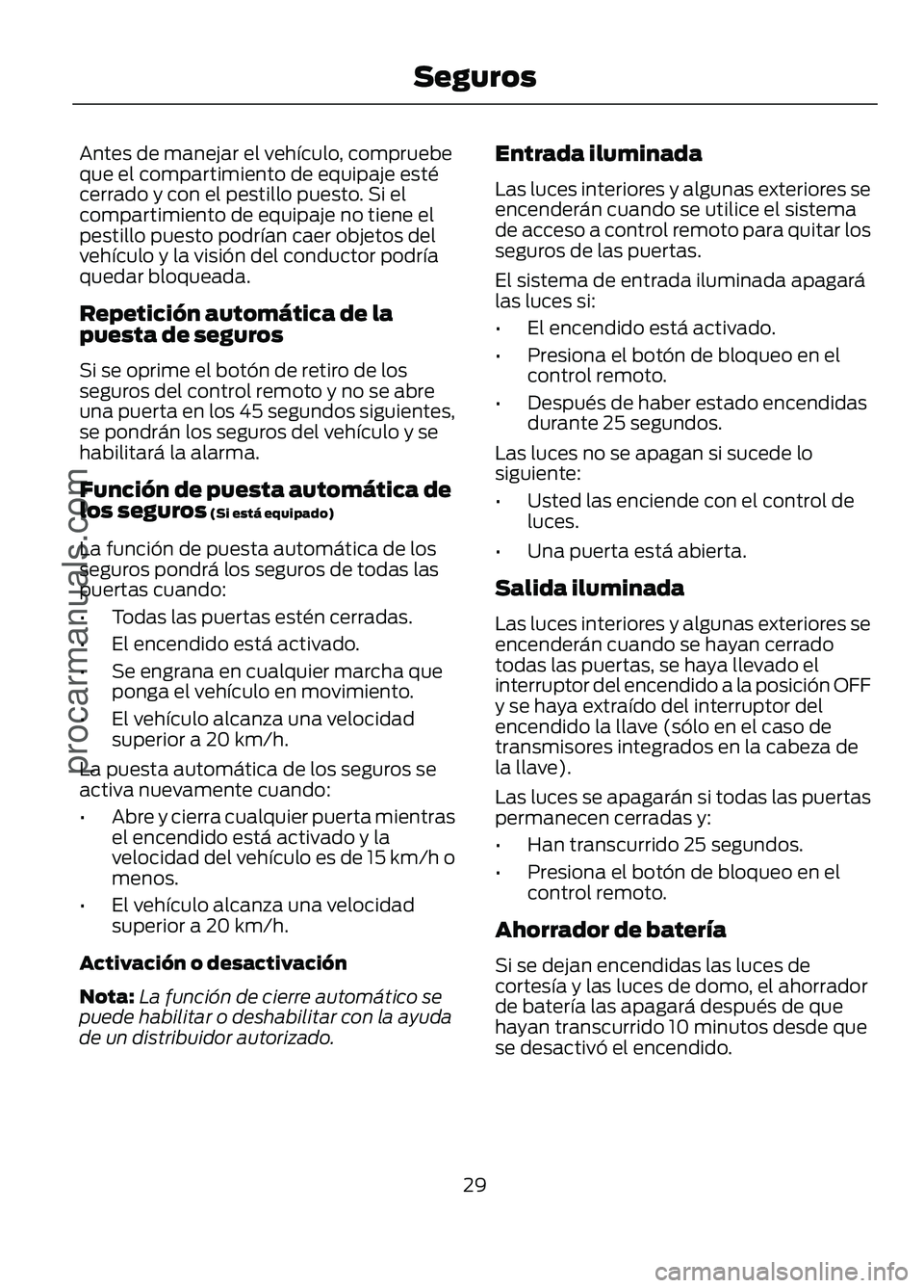 FORD FIGO 2017 Owners Guide Antes de manejar el vehÃculo, compruebe
que el compartimiento de equipaje esté
cerrado y con el pestillo puesto. Si el
compartimiento de equipaje no tiene el
pestillo puesto podrÃan caer objetos de FORD FIGO 2017 Owners Guide Antes de manejar el vehÃculo, compruebe
que el compartimiento de equipaje esté
cerrado y con el pestillo puesto. Si el
compartimiento de equipaje no tiene el
pestillo puesto podrÃan caer objetos de