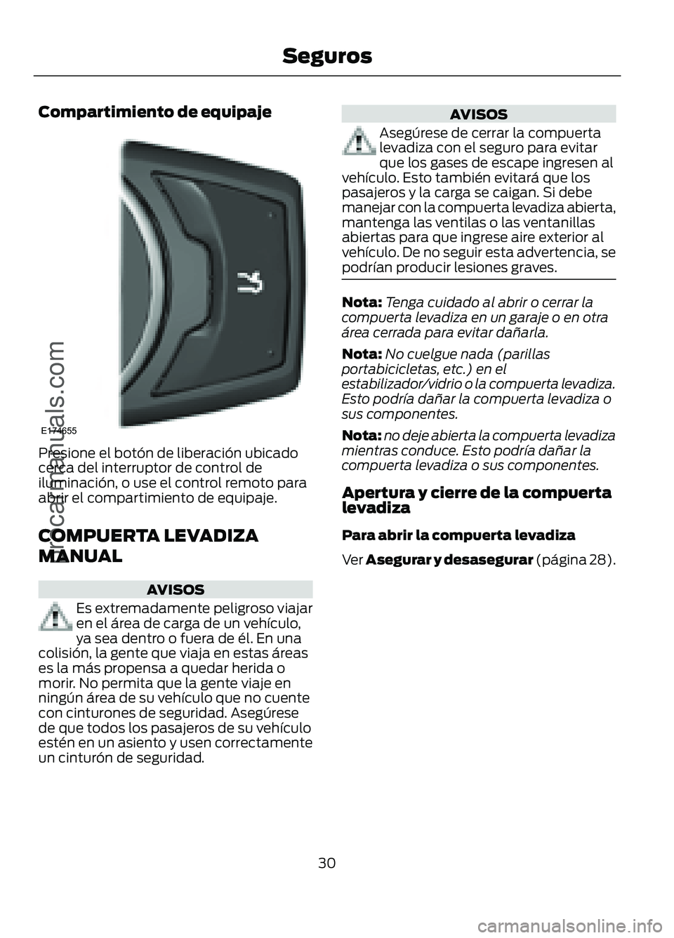 FORD FIGO 2017 Owners Guide Compartimiento de equipaje
Presione el botón de liberación ubicado
cerca del interruptor de control de
iluminación, o use el control remoto para
abrir el compartimiento de equipaje.
COMPUERTA LEVAD FORD FIGO 2017 Owners Guide Compartimiento de equipaje
Presione el botón de liberación ubicado
cerca del interruptor de control de
iluminación, o use el control remoto para
abrir el compartimiento de equipaje.
COMPUERTA LEVAD