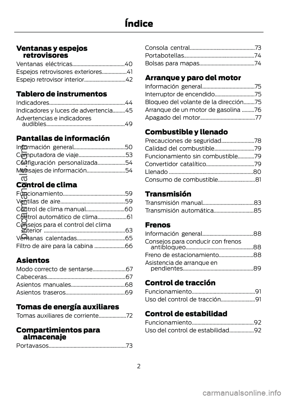 FORD FIGO 2017 Owners Manual Ventanas y espejos
retrovisores
Ventanas eléctricas......................................40
Espejos retrovisores exteriores..................41
Espejo retrovisor interior............................. FORD FIGO 2017 Owners Manual Ventanas y espejos
retrovisores
Ventanas eléctricas......................................40
Espejos retrovisores exteriores..................41
Espejo retrovisor interior.............................
