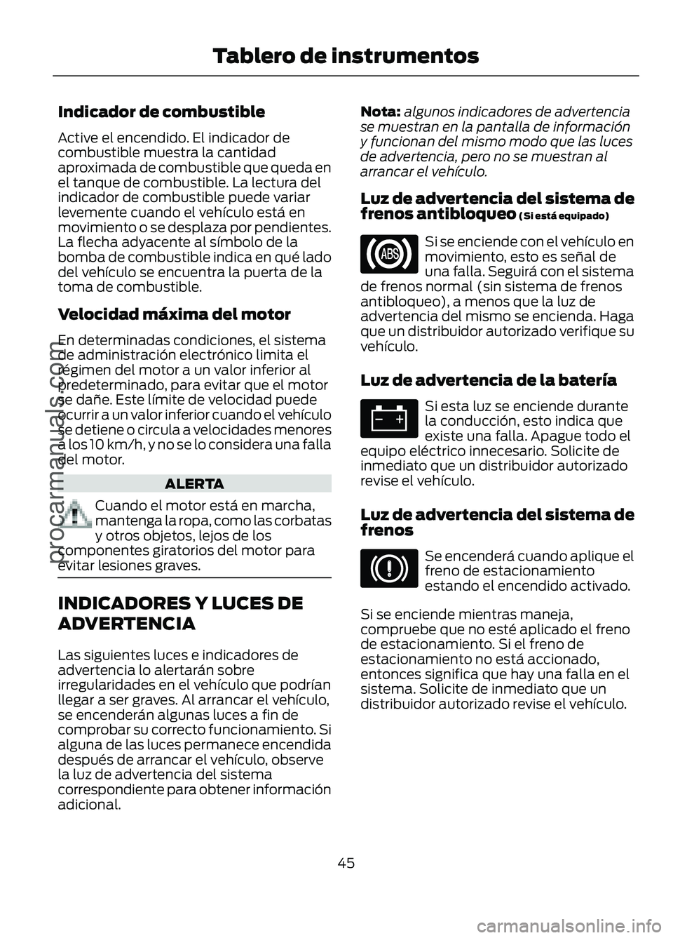 FORD FIGO 2017 Service Manual Indicador de combustible
Active el encendido. El indicador de
combustible muestra la cantidad
aproximada de combustible que queda en
el tanque de combustible. La lectura del
indicador de combustible p FORD FIGO 2017 Service Manual Indicador de combustible
Active el encendido. El indicador de
combustible muestra la cantidad
aproximada de combustible que queda en
el tanque de combustible. La lectura del
indicador de combustible p