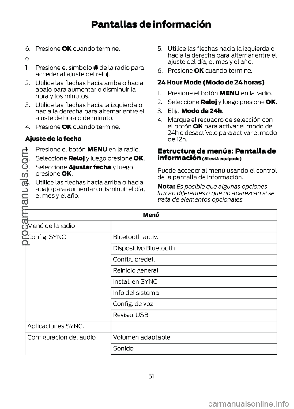 FORD FIGO 2017 Workshop Manual 6. Presione OK cuando termine.
o
1. Presione el símbolo
# de la radio para
acceder al ajuste del reloj.
2. Utilice las flechas hacia arriba o hacia abajo para aumentar o disminuir la
hora y los minu FORD FIGO 2017 Workshop Manual 6. Presione OK cuando termine.
o
1. Presione el símbolo
# de la radio para
acceder al ajuste del reloj.
2. Utilice las flechas hacia arriba o hacia abajo para aumentar o disminuir la
hora y los minu