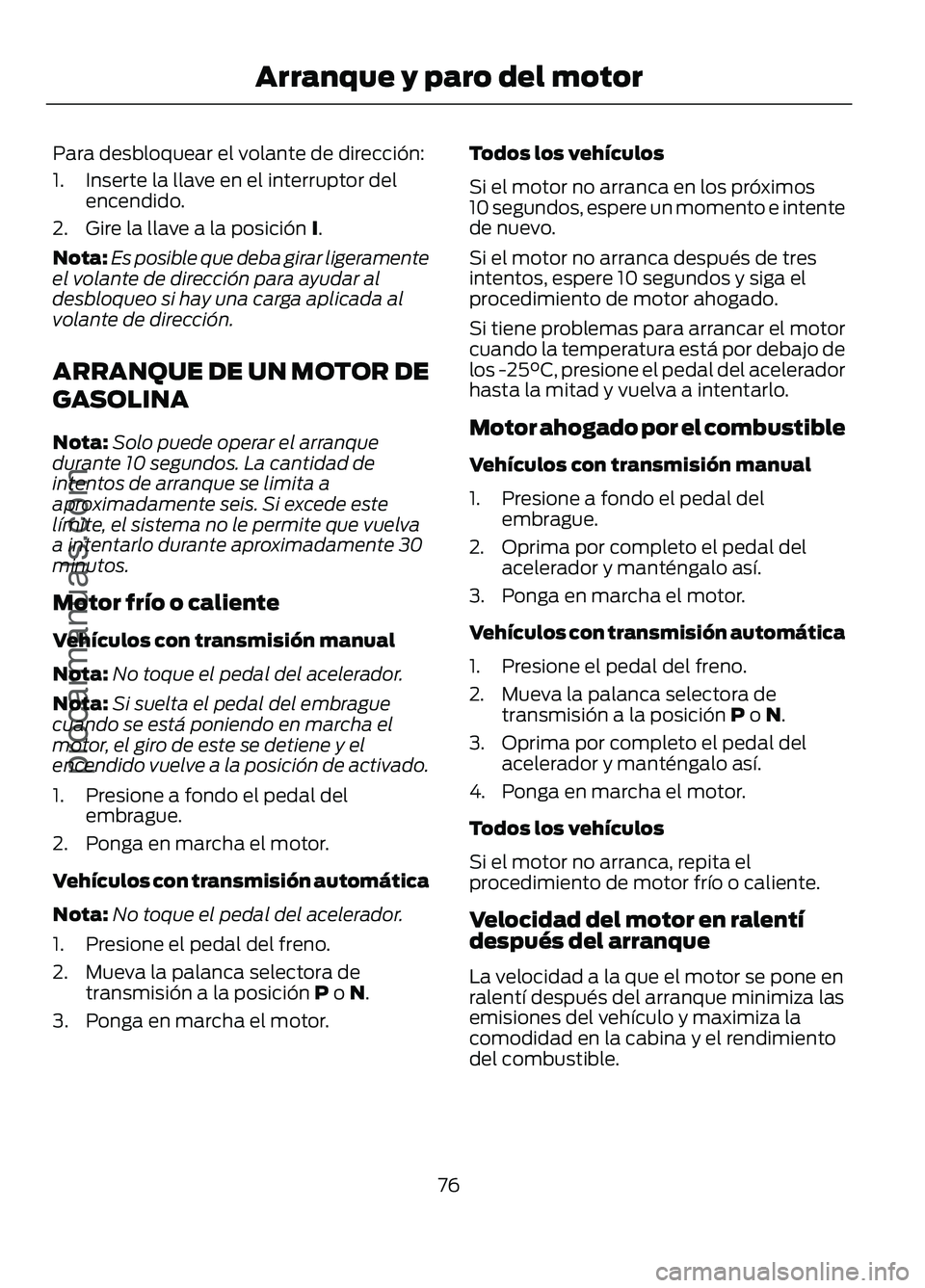 FORD FIGO 2017 Manual PDF Para desbloquear el volante de dirección:
1. Inserte la llave en el interruptor del
encendido.
2. Gire la llave a la posición I.
Nota: Es posible que deba girar ligeramente
el volante de dirección FORD FIGO 2017 Manual PDF Para desbloquear el volante de dirección:
1. Inserte la llave en el interruptor del
encendido.
2. Gire la llave a la posición I.
Nota: Es posible que deba girar ligeramente
el volante de dirección