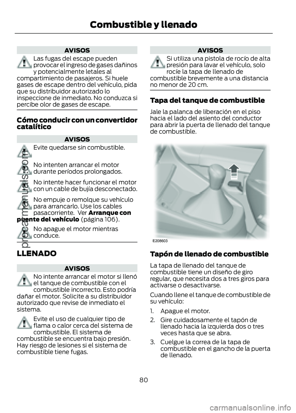 FORD FIGO 2017 Manual Online AVISOS
Las fugas del escape pueden
provocar el ingreso de gases dañinos
y potencialmente letales al
compartimiento de pasajeros. Si huele
gases de escape dentro del vehículo, pida
que su distribuido FORD FIGO 2017 Manual Online AVISOS
Las fugas del escape pueden
provocar el ingreso de gases dañinos
y potencialmente letales al
compartimiento de pasajeros. Si huele
gases de escape dentro del vehículo, pida
que su distribuido