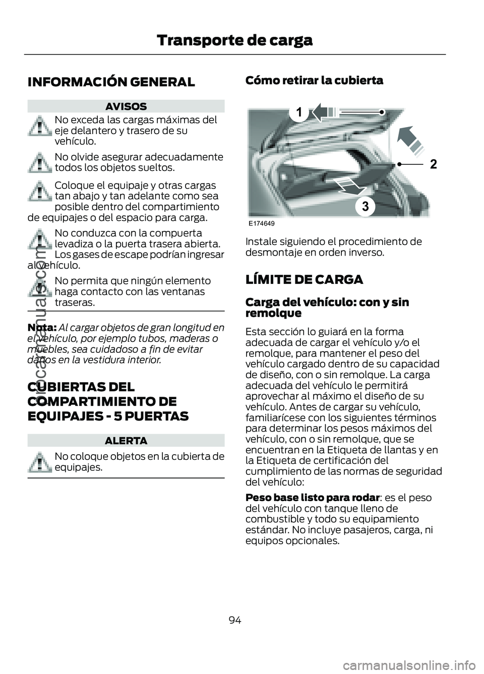 FORD FIGO 2017 Owners Manual INFORMACIÓN GENERAL
AVISOS
No exceda las cargas máximas del
eje delantero y trasero de su
vehículo.
No olvide asegurar adecuadamente
todos los objetos sueltos.
Coloque el equipaje y otras cargas
ta FORD FIGO 2017 Owners Manual INFORMACIÓN GENERAL
AVISOS
No exceda las cargas máximas del
eje delantero y trasero de su
vehículo.
No olvide asegurar adecuadamente
todos los objetos sueltos.
Coloque el equipaje y otras cargas
ta