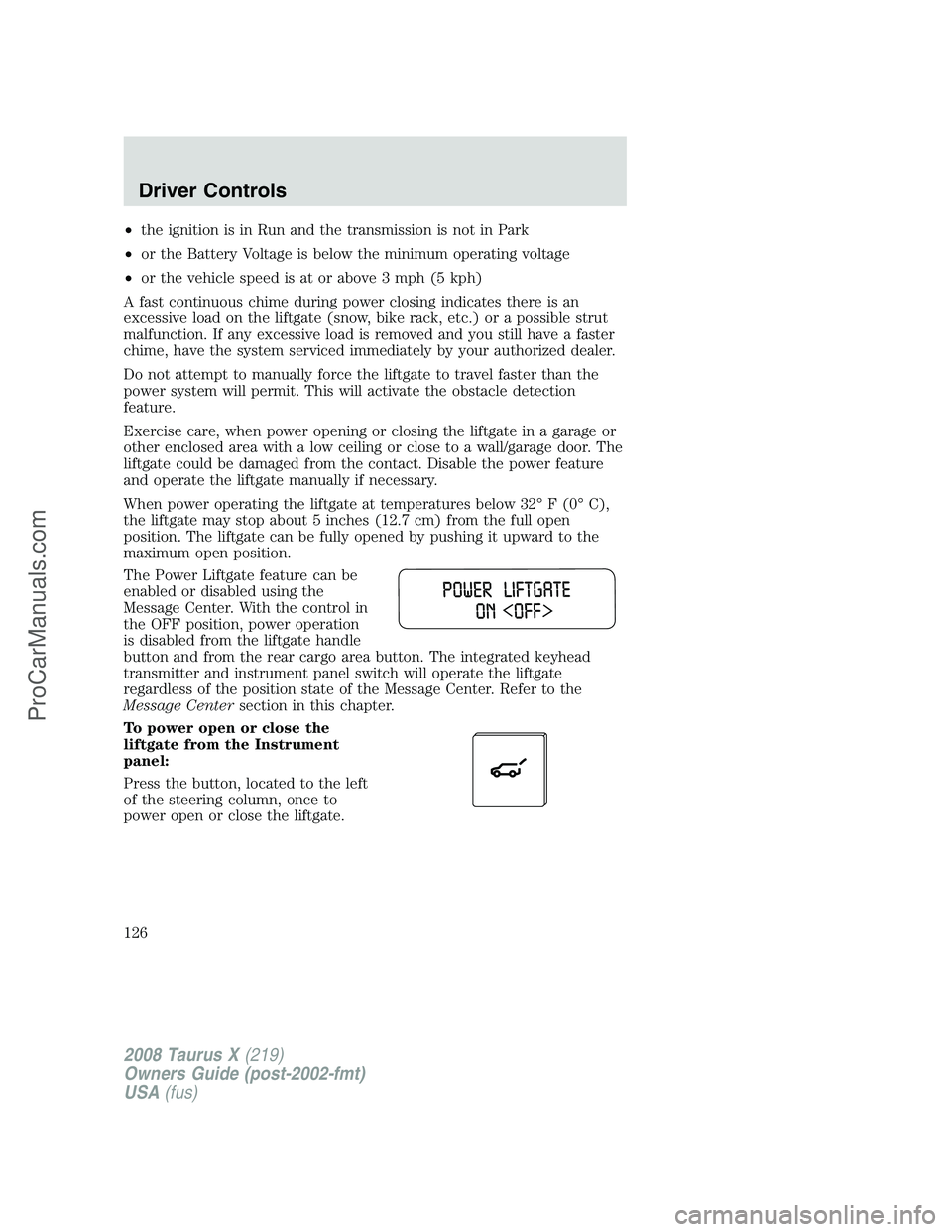 FORD FREESTYLE 2008 Owners Manual •the ignition is in Run and the transmission is not in Park
•or the Battery Voltage is below the minimum operating voltage
•or the vehicle speed is at or above 3 mph (5 kph)
A fast continuous ch FORD FREESTYLE 2008 Owners Manual •the ignition is in Run and the transmission is not in Park
•or the Battery Voltage is below the minimum operating voltage
•or the vehicle speed is at or above 3 mph (5 kph)
A fast continuous ch