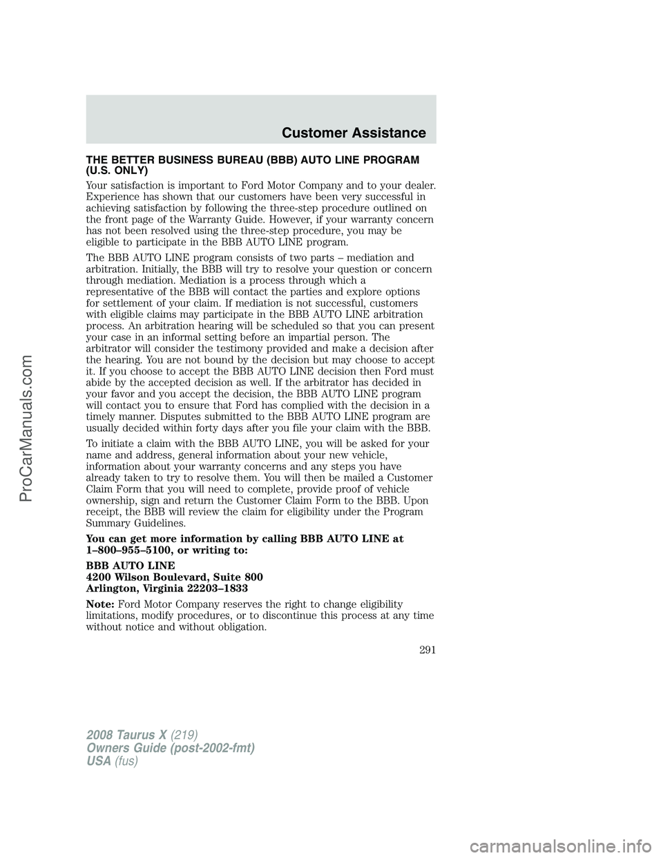 FORD FREESTYLE 2008 Owners Manual THE BETTER BUSINESS BUREAU (BBB) AUTO LINE PROGRAM
(U.S. ONLY)
Your satisfaction is important to Ford Motor Company and to your dealer.
Experience has shown that our customers have been very successfu FORD FREESTYLE 2008 Owners Manual THE BETTER BUSINESS BUREAU (BBB) AUTO LINE PROGRAM
(U.S. ONLY)
Your satisfaction is important to Ford Motor Company and to your dealer.
Experience has shown that our customers have been very successfu