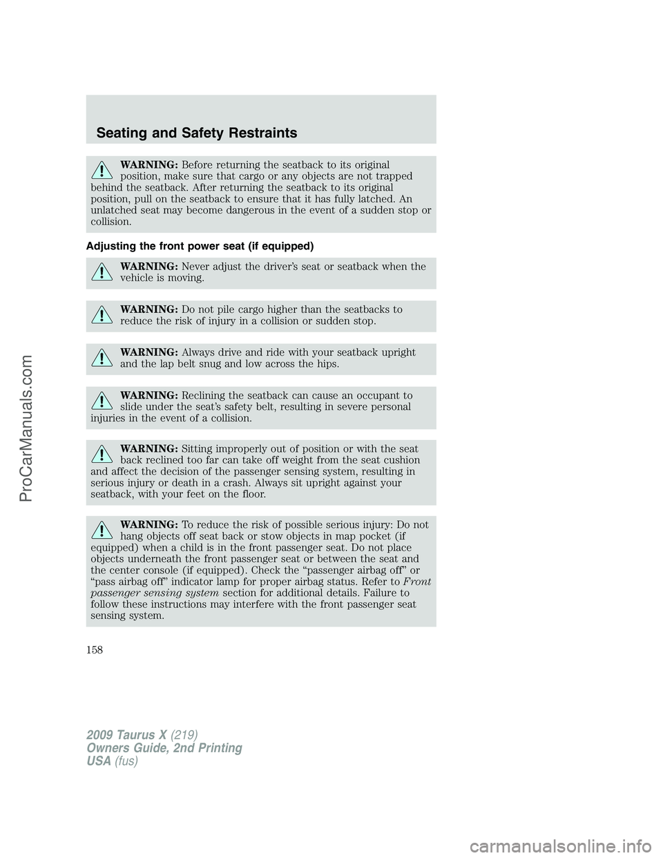 FORD FREESTYLE 2009 Owners Manual WARNING:Before returning the seatback to its original
position, make sure that cargo or any objects are not trapped
behind the seatback. After returning the seatback to its original
position, pull on FORD FREESTYLE 2009 Owners Manual WARNING:Before returning the seatback to its original
position, make sure that cargo or any objects are not trapped
behind the seatback. After returning the seatback to its original
position, pull on