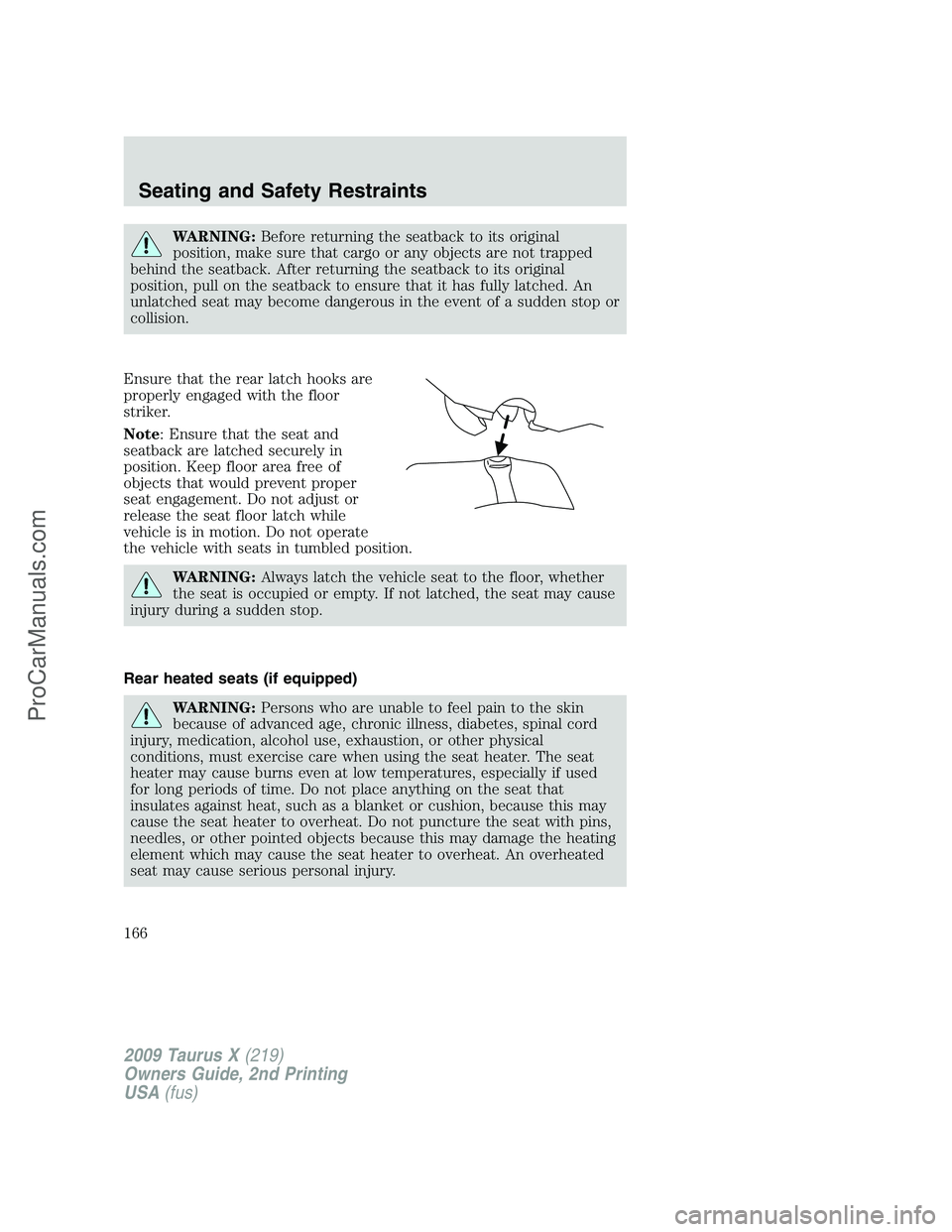 FORD FREESTYLE 2009 Owners Manual WARNING:Before returning the seatback to its original
position, make sure that cargo or any objects are not trapped
behind the seatback. After returning the seatback to its original
position, pull on FORD FREESTYLE 2009 Owners Manual WARNING:Before returning the seatback to its original
position, make sure that cargo or any objects are not trapped
behind the seatback. After returning the seatback to its original
position, pull on