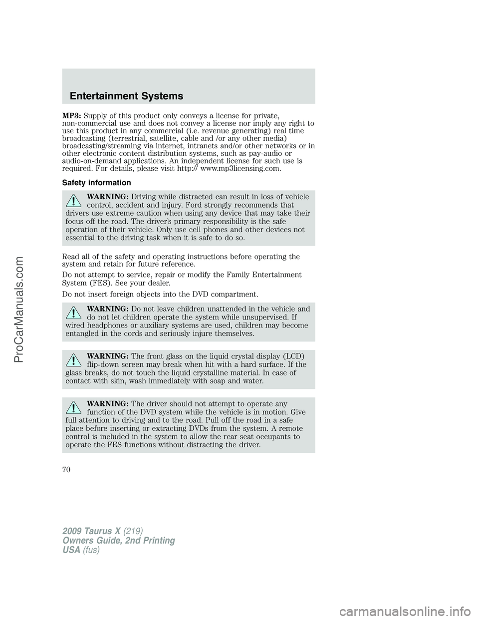 FORD FREESTYLE 2009 Repair Manual MP3:Supply of this product only conveys a license for private,
non-commercial use and does not convey a license nor imply any right to
use this product in any commercial (i.e. revenue generating) real FORD FREESTYLE 2009 Repair Manual MP3:Supply of this product only conveys a license for private,
non-commercial use and does not convey a license nor imply any right to
use this product in any commercial (i.e. revenue generating) real