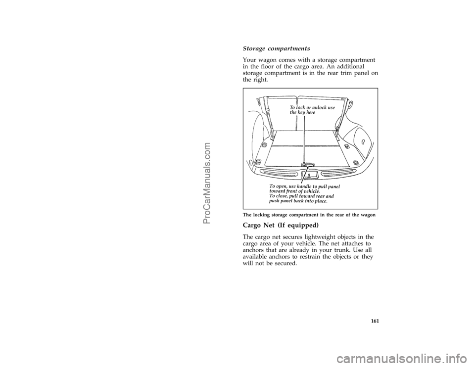 FORD TAURUS 1996  Owners Manual 161 % [FV37700(ALL)02/95]
Storage compartments
[FV37800(ALL)02/95]
Your wagon comes with a storage compartment
in the floor of the cargo area. An additional
storage compartment is in the rear trim pan