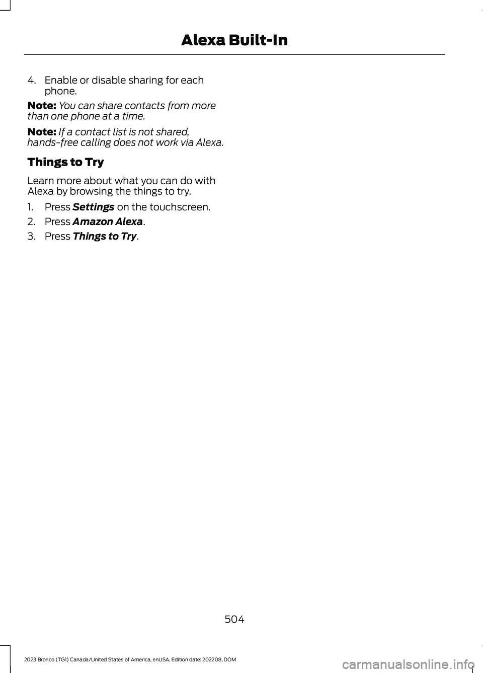 FORD BRONCO 2023  Owners Manual 4.Enable or disable sharing for eachphone.
Note:You can share contacts from morethan one phone at a time.
Note:If a contact list is not shared,hands-free calling does not work via Alexa.
Things to Try