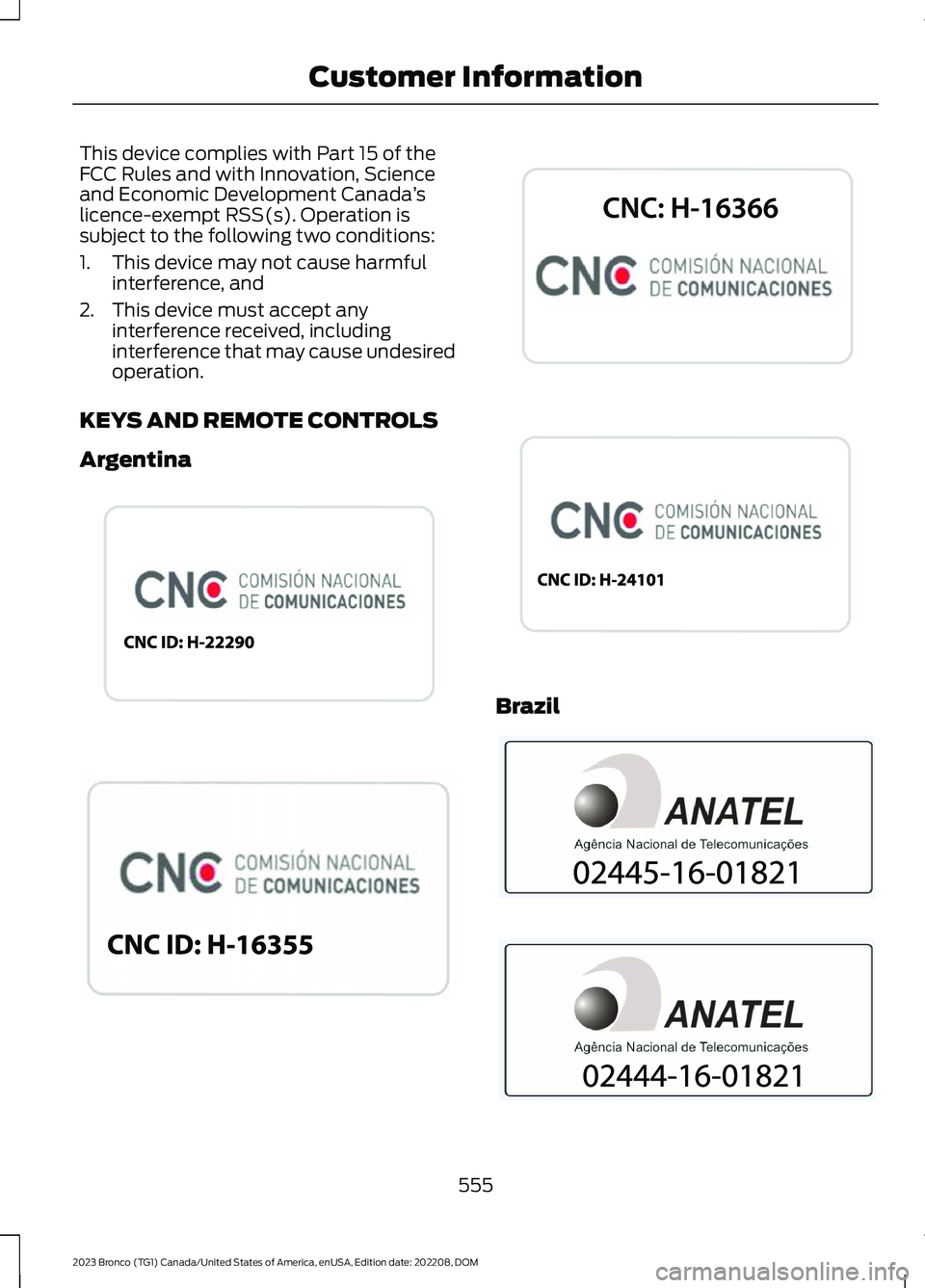 FORD BRONCO 2023  Owners Manual This device complies with Part 15 of theFCC Rules and with Innovation, Scienceand Economic Development Canada’slicence-exempt RSS(s). Operation issubject to the following two conditions:
1.This devi