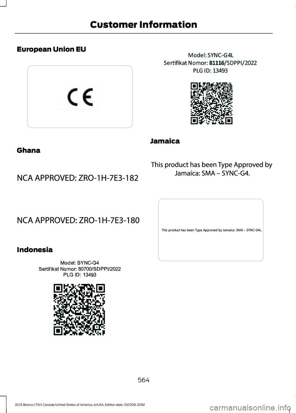 FORD BRONCO 2023  Owners Manual European Union EU
Ghana
Indonesia
Jamaica
564
2023 Bronco (TG1) Canada/United States of America, enUSA, Edition date: 202208, DOMCustomer InformationE310043  E338082  E338203  E380500  E384585  E34240
