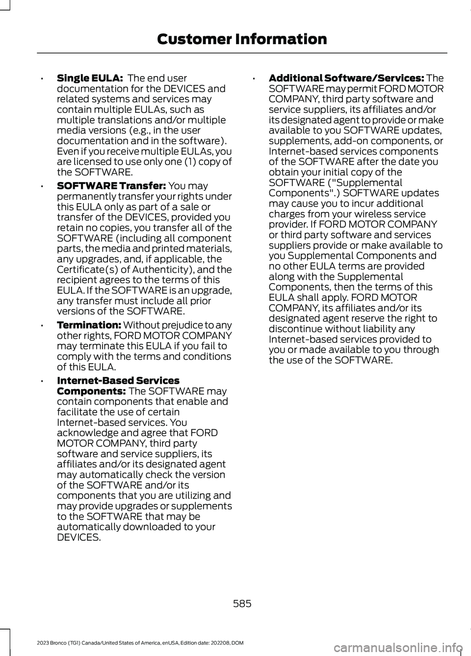FORD BRONCO 2023 Owners Manual •Single EULA: The end userdocumentation for the DEVICES andrelated systems and services maycontain multiple EULAs, such asmultiple translations and/or multiplemedia versions (e.g., in the userdocum FORD BRONCO 2023 Owners Manual •Single EULA: The end userdocumentation for the DEVICES andrelated systems and services maycontain multiple EULAs, such asmultiple translations and/or multiplemedia versions (e.g., in the userdocum