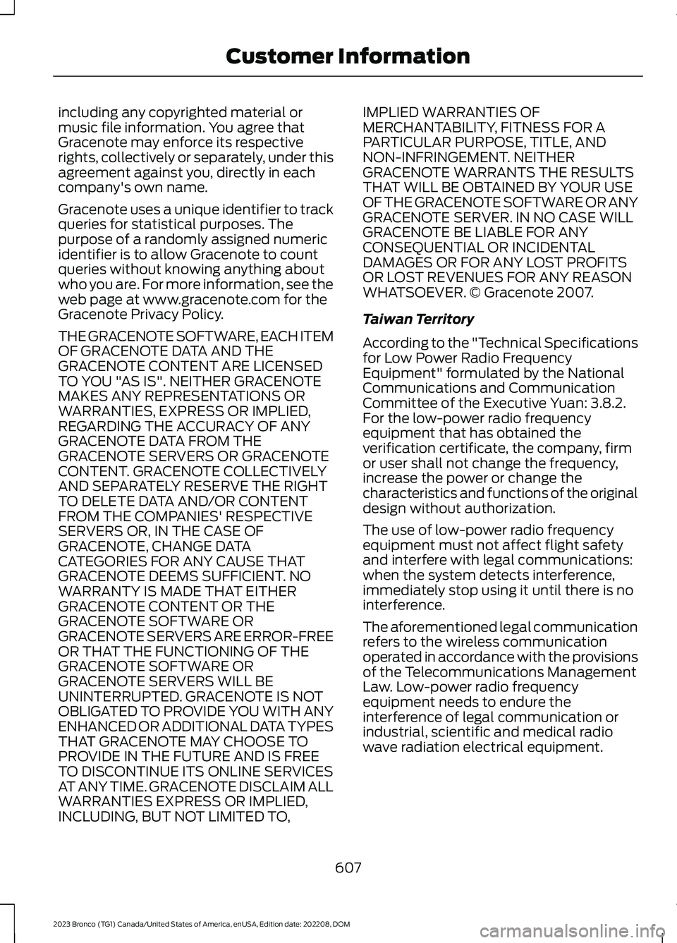 FORD BRONCO 2023 Owners Manual including any copyrighted material ormusic file information. You agree thatGracenote may enforce its respectiverights, collectively or separately, under thisagreement against you, directly in eachcomp FORD BRONCO 2023 Owners Manual including any copyrighted material ormusic file information. You agree thatGracenote may enforce its respectiverights, collectively or separately, under thisagreement against you, directly in eachcomp
