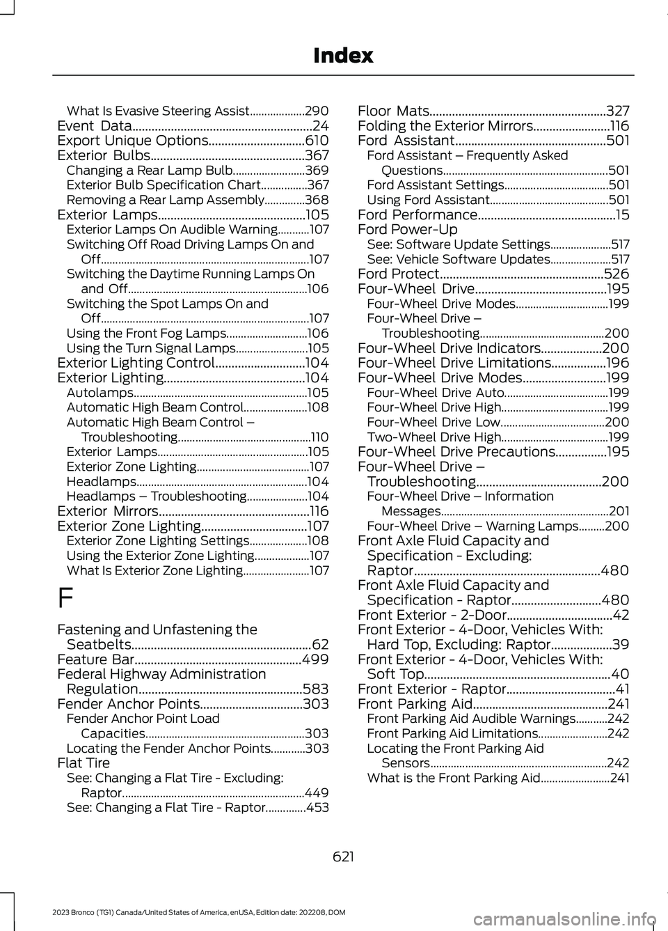 FORD BRONCO 2023 Owners Manual What Is Evasive Steering Assist...................290Event Data........................................................24Export Unique Options..............................610Exterior Bulbs........... FORD BRONCO 2023 Owners Manual What Is Evasive Steering Assist...................290Event Data........................................................24Export Unique Options..............................610Exterior Bulbs...........