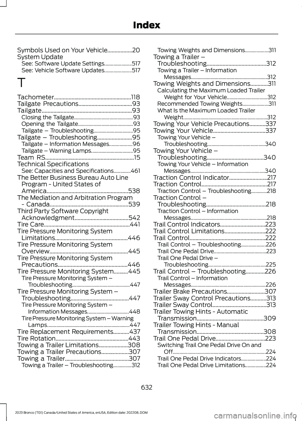 FORD BRONCO 2023 Owners Manual Symbols Used on Your Vehicle.................20System UpdateSee: Software Update Settings.....................517See: Vehicle Software Updates.....................517
T
Tachometer..................... FORD BRONCO 2023 Owners Manual Symbols Used on Your Vehicle.................20System UpdateSee: Software Update Settings.....................517See: Vehicle Software Updates.....................517
T
Tachometer.....................