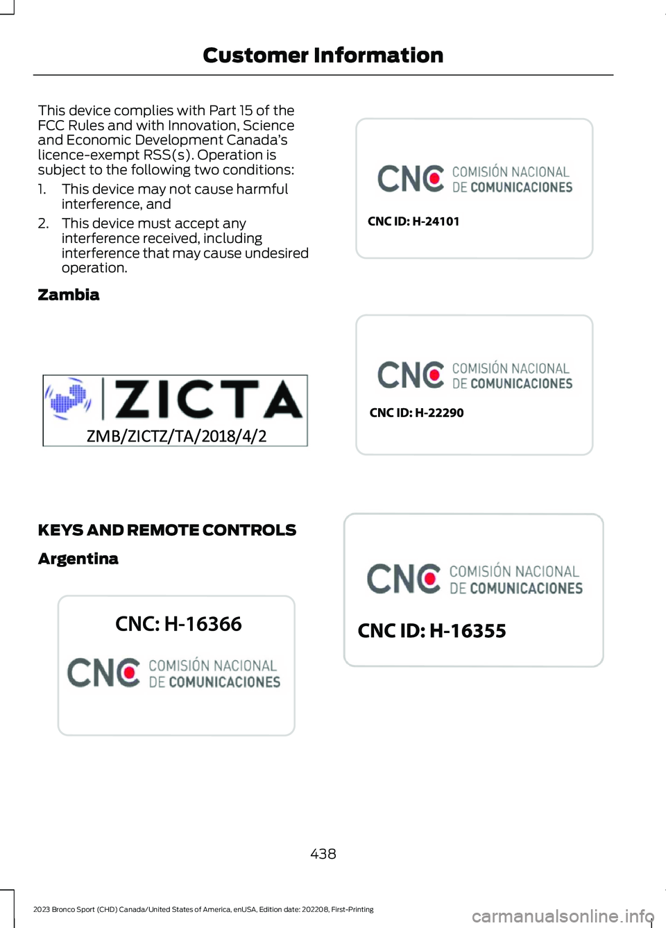 FORD BRONCO SPORT 2023  Owners Manual This device complies with Part 15 of theFCC Rules and with Innovation, Scienceand Economic Development Canada’slicence-exempt RSS(s). Operation issubject to the following two conditions:
1.This devi