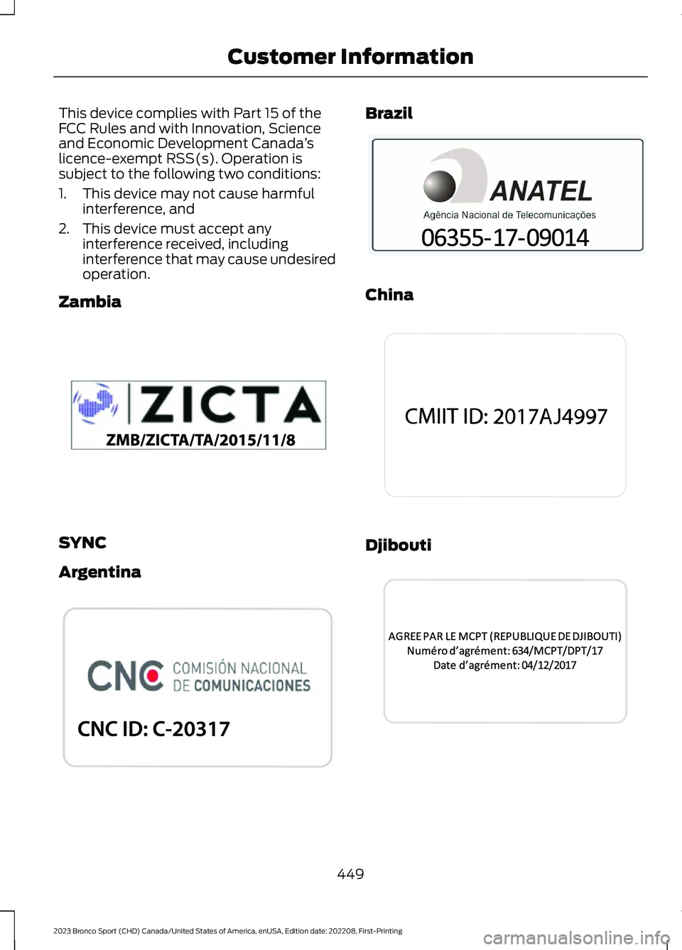 FORD BRONCO SPORT 2023  Owners Manual This device complies with Part 15 of theFCC Rules and with Innovation, Scienceand Economic Development Canada’slicence-exempt RSS(s). Operation issubject to the following two conditions:
1.This devi
