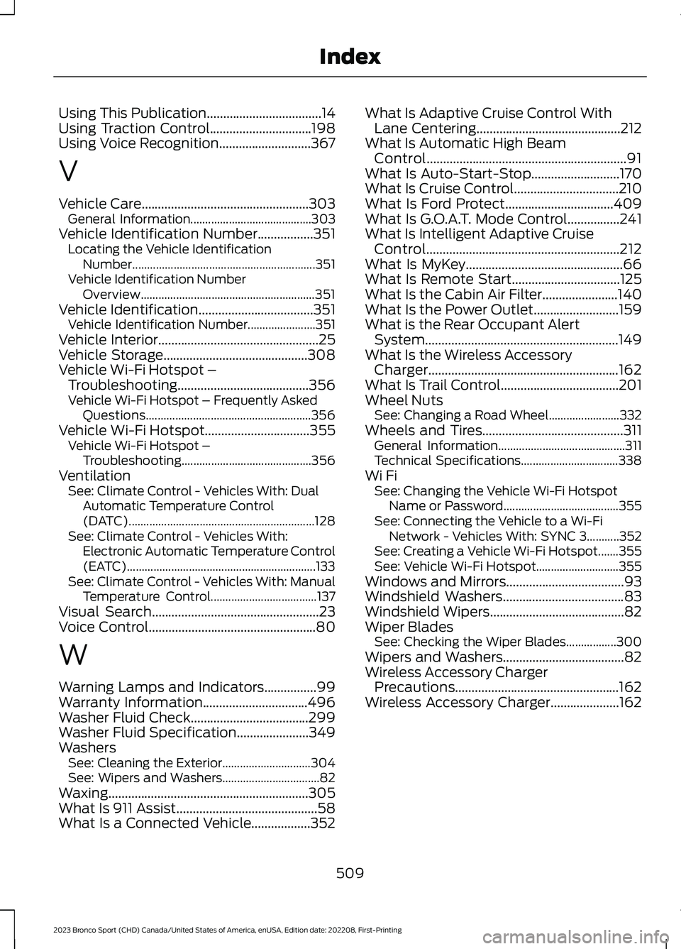 FORD BRONCO SPORT 2023 Owners Manual Using This Publication...................................14Using Traction Control...............................198Using Voice Recognition............................367
V
Vehicle Care................ FORD BRONCO SPORT 2023 Owners Manual Using This Publication...................................14Using Traction Control...............................198Using Voice Recognition............................367
V
Vehicle Care................