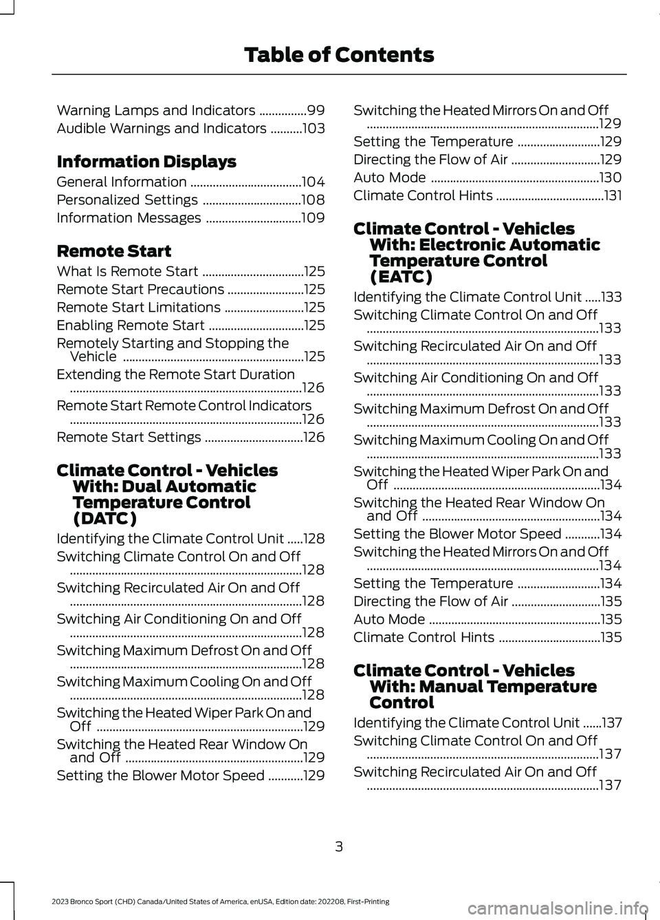 FORD BRONCO SPORT 2023  Owners Manual Warning Lamps and Indicators...............99
Audible Warnings and Indicators..........103
Information Displays
General Information...................................104
Personalized Settings.........