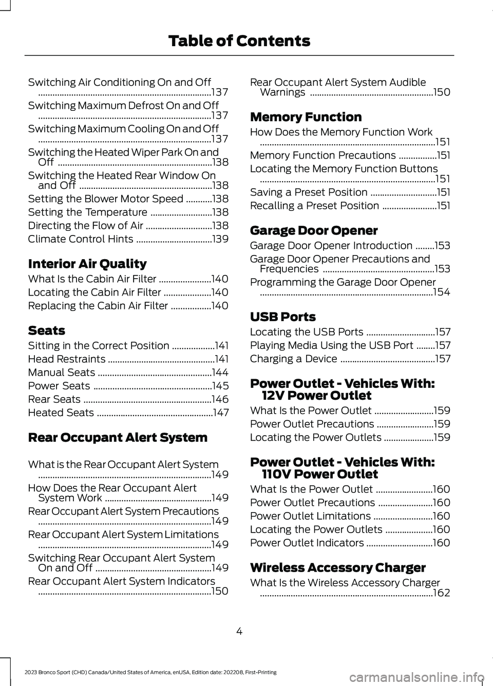 FORD BRONCO SPORT 2023  Owners Manual Switching Air Conditioning On and Off.........................................................................137
Switching Maximum Defrost On and Off..................................................