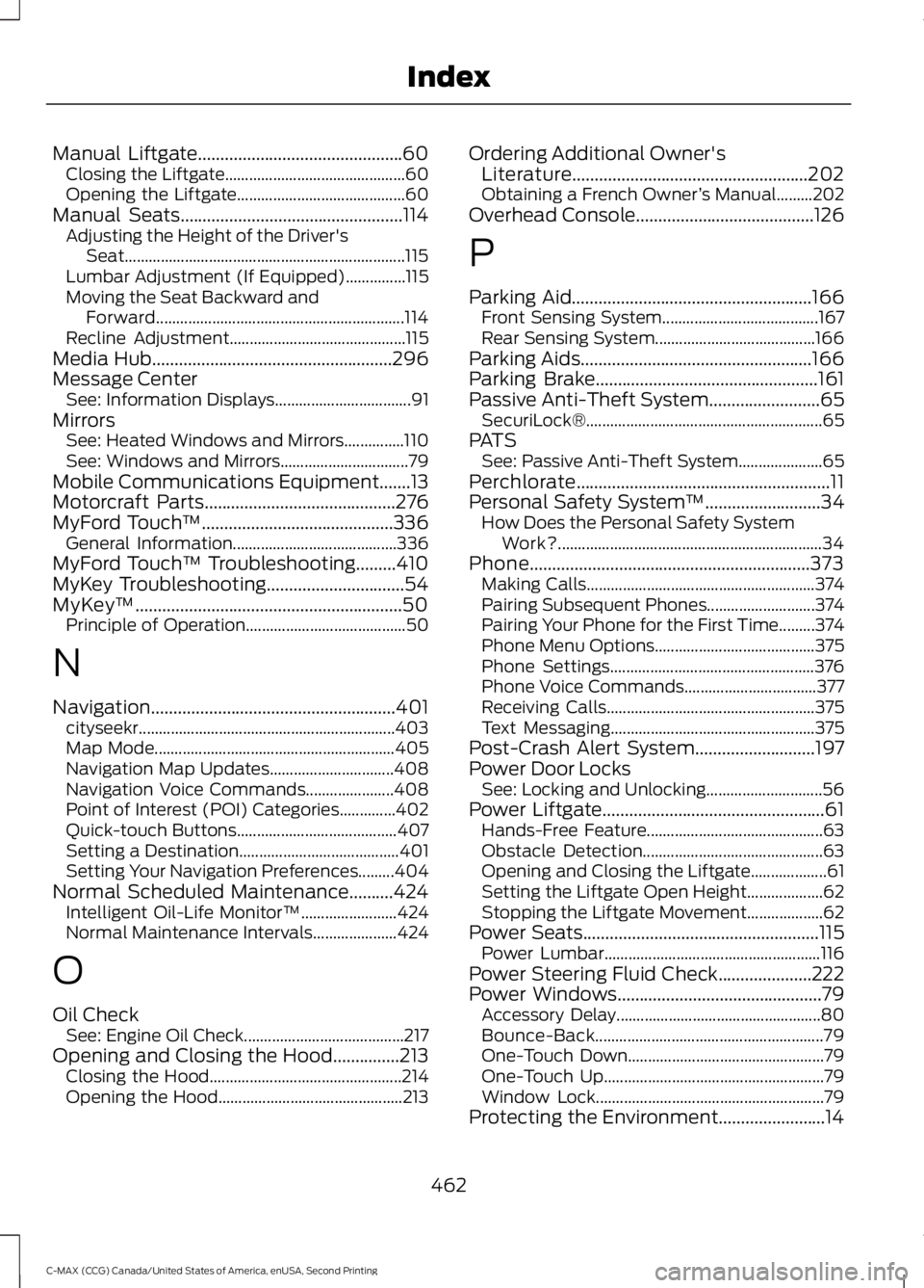 FORD C MAX 2015 Service Manual Manual Liftgate..............................................60
Closing the Liftgate............................................. 60
Opening the Liftgate.......................................... 60
M