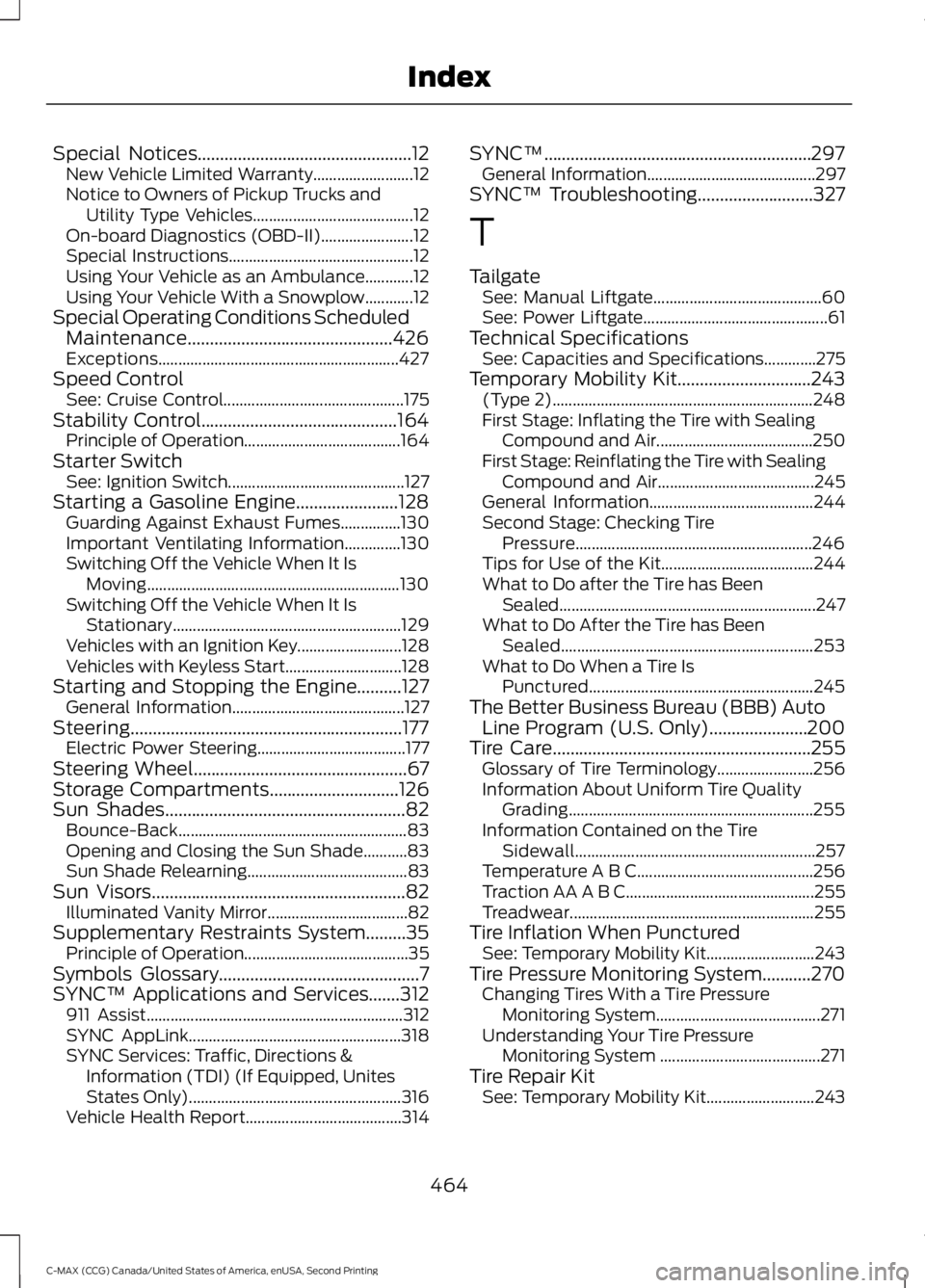 FORD C MAX 2015 Owners Manual Special Notices................................................12
New Vehicle Limited Warranty......................... 12
Notice to Owners of Pickup Trucks and Utility Type Vehicles.................. FORD C MAX 2015 Owners Manual Special Notices................................................12
New Vehicle Limited Warranty......................... 12
Notice to Owners of Pickup Trucks and Utility Type Vehicles..................