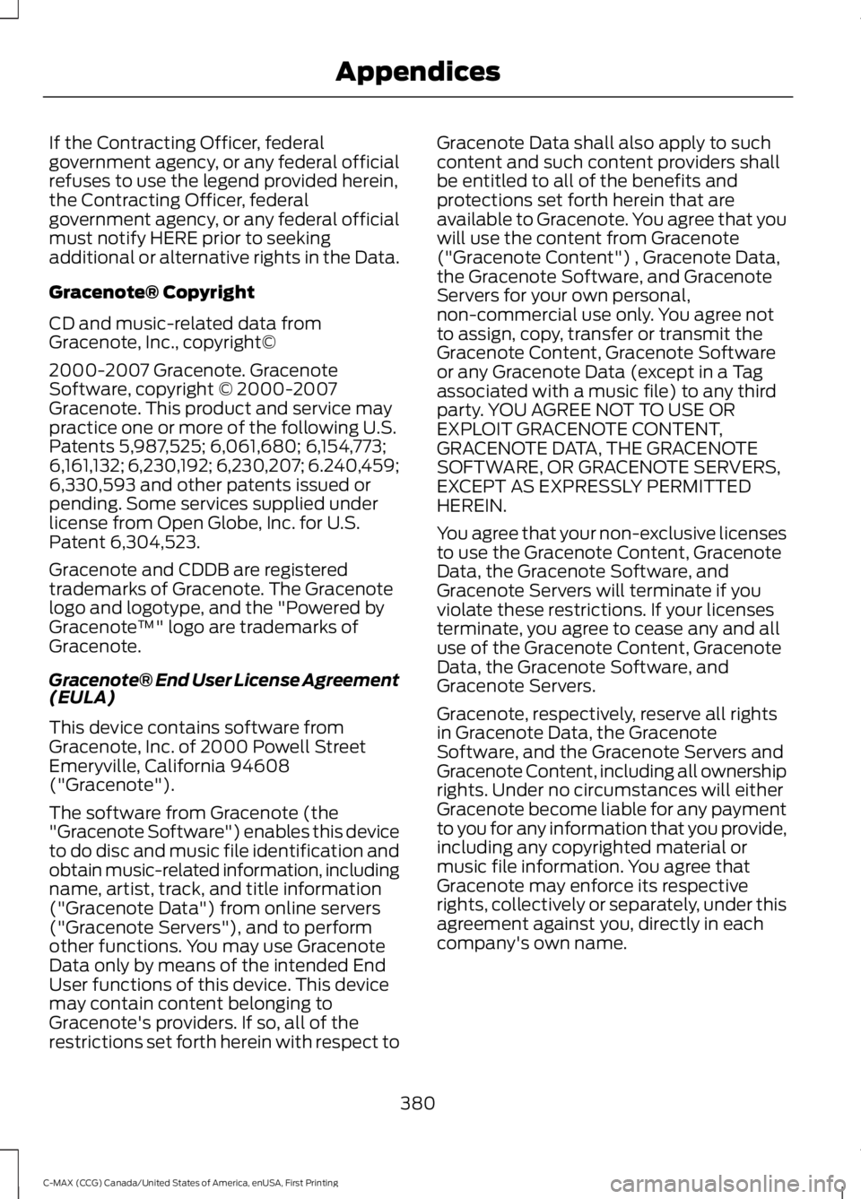 FORD C MAX 2016 User Guide If the Contracting Officer, federal
government agency, or any federal official
refuses to use the legend provided herein,
the Contracting Officer, federal
government agency, or any federal official
mu FORD C MAX 2016 User Guide If the Contracting Officer, federal
government agency, or any federal official
refuses to use the legend provided herein,
the Contracting Officer, federal
government agency, or any federal official
mu