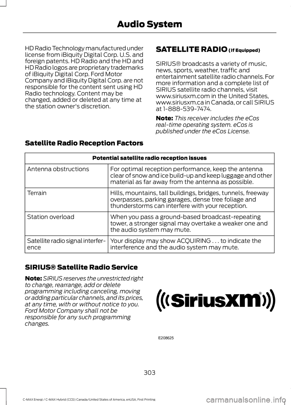 FORD C MAX ENERGI 2017 Owners Manual HD Radio Technology manufactured underlicense from iBiquity Digital Corp. U.S. andforeign patents. HD Radio and the HD andHD Radio logos are proprietary trademarksof iBiquity Digital Corp. Ford MotorC FORD C MAX ENERGI 2017 Owners Manual HD Radio Technology manufactured underlicense from iBiquity Digital Corp. U.S. andforeign patents. HD Radio and the HD andHD Radio logos are proprietary trademarksof iBiquity Digital Corp. Ford MotorC