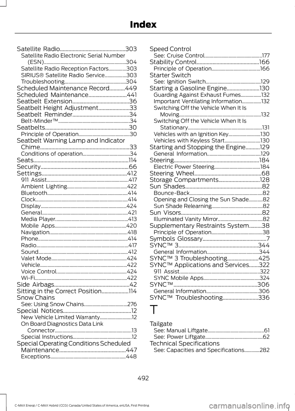 FORD C MAX ENERGI 2017 Owners Manual Satellite Radio..............................................303Satellite Radio Electronic Serial Number(ESN)................................................................304Satellite Radio Receptio FORD C MAX ENERGI 2017 Owners Manual Satellite Radio..............................................303Satellite Radio Electronic Serial Number(ESN)................................................................304Satellite Radio Receptio