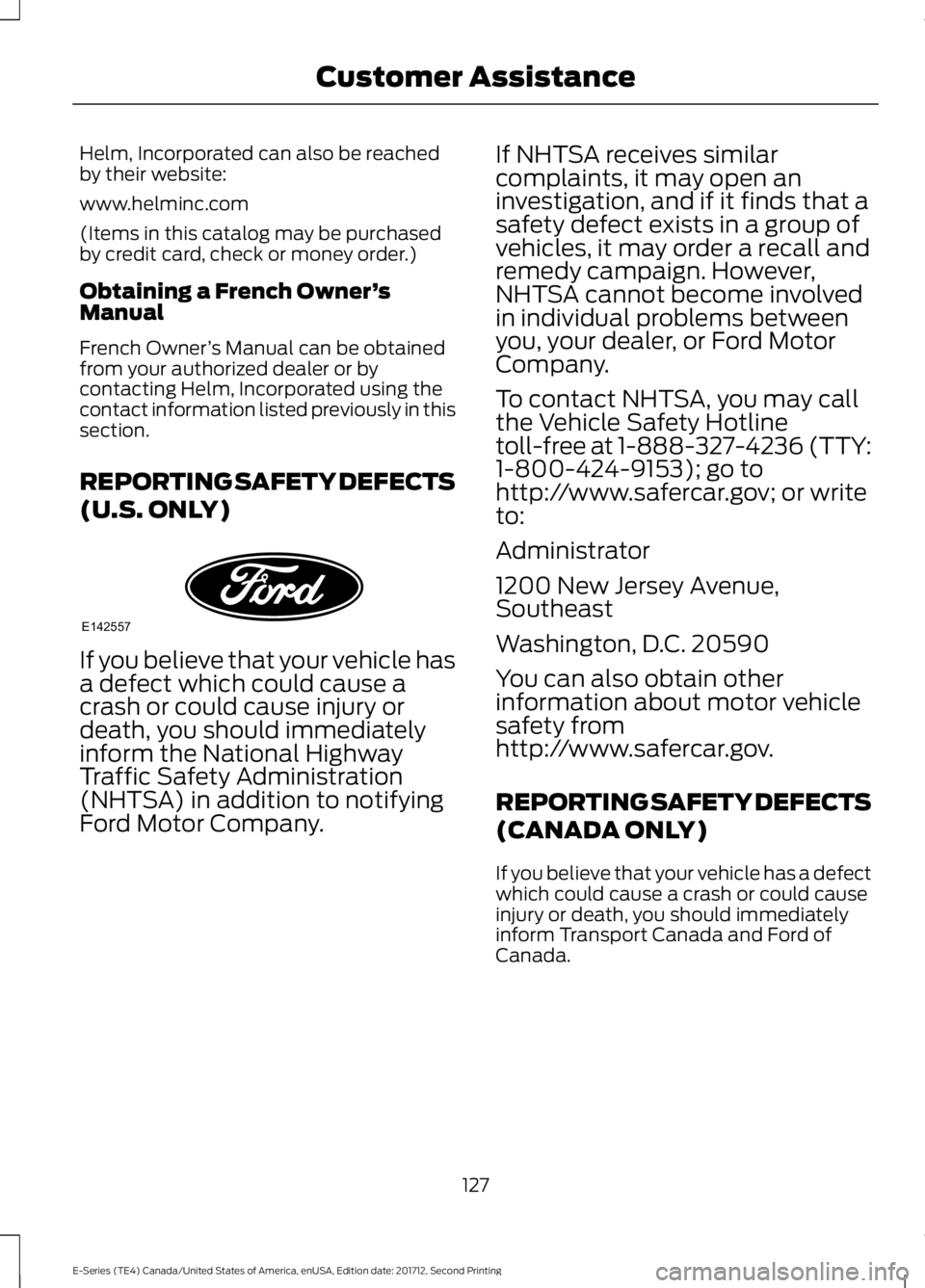 FORD E SERIES 2018 Owners Manual Helm, Incorporated can also be reachedby their website:
www.helminc.com
(Items in this catalog may be purchasedby credit card, check or money order.)
Obtaining a French Owner’sManual
French Owner’ FORD E SERIES 2018 Owners Manual Helm, Incorporated can also be reachedby their website:
www.helminc.com
(Items in this catalog may be purchasedby credit card, check or money order.)
Obtaining a French Owner’sManual
French Owner’