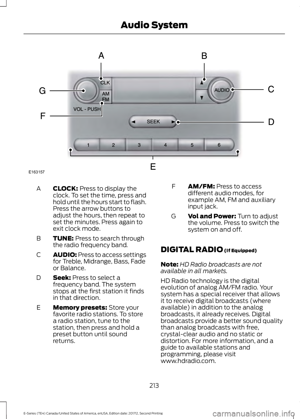 FORD E SERIES 2018 User Guide CLOCK: Press to display theclock. To set the time, press andhold until the hours start to flash.Press the arrow buttons toadjust the hours, then repeat toset the minutes. Press again toexit clock mode FORD E SERIES 2018 User Guide CLOCK: Press to display theclock. To set the time, press andhold until the hours start to flash.Press the arrow buttons toadjust the hours, then repeat toset the minutes. Press again toexit clock mode
