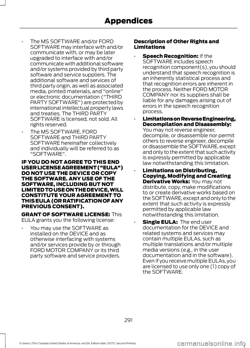 FORD E SERIES 2018 Owners Manual •The MS SOFTWARE and/or FORDSOFTWARE may interface with and/orcommunicate with, or may be laterupgraded to interface with and/orcommunicate with additional softwareand/or systems provided by third p FORD E SERIES 2018 Owners Manual •The MS SOFTWARE and/or FORDSOFTWARE may interface with and/orcommunicate with, or may be laterupgraded to interface with and/orcommunicate with additional softwareand/or systems provided by third p