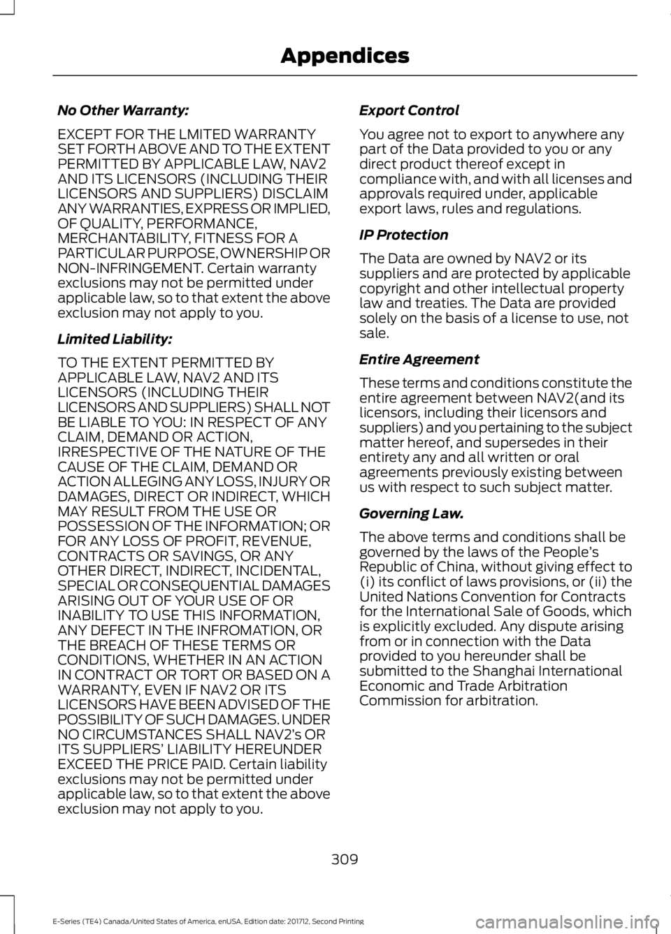 FORD E SERIES 2018 Owners Manual No Other Warranty:
EXCEPT FOR THE LMITED WARRANTYSET FORTH ABOVE AND TO THE EXTENTPERMITTED BY APPLICABLE LAW, NAV2AND ITS LICENSORS (INCLUDING THEIRLICENSORS AND SUPPLIERS) DISCLAIMANY WARRANTIES, EX FORD E SERIES 2018 Owners Manual No Other Warranty:
EXCEPT FOR THE LMITED WARRANTYSET FORTH ABOVE AND TO THE EXTENTPERMITTED BY APPLICABLE LAW, NAV2AND ITS LICENSORS (INCLUDING THEIRLICENSORS AND SUPPLIERS) DISCLAIMANY WARRANTIES, EX