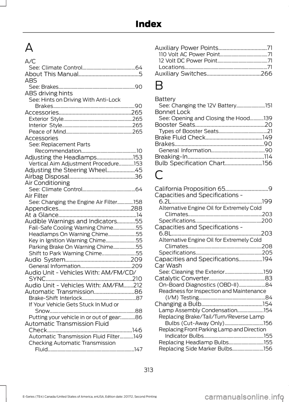 FORD E SERIES 2018 Service Manual A
A/CSee: Climate Control..........................................64About This Manual...........................................5ABSSee: Brakes........................................................ FORD E SERIES 2018 Service Manual A
A/CSee: Climate Control..........................................64About This Manual...........................................5ABSSee: Brakes........................................................