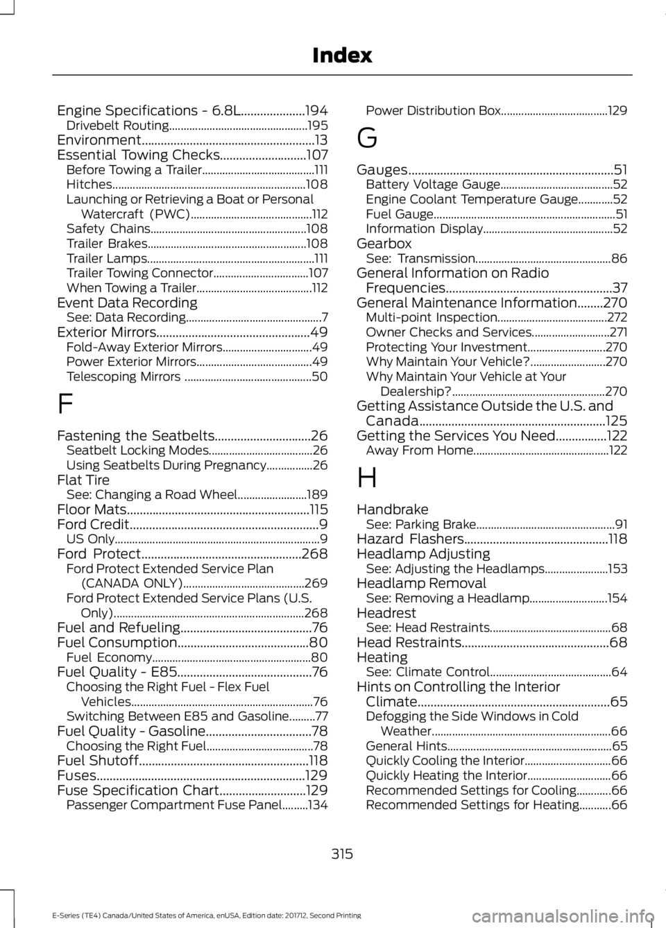 FORD E SERIES 2018 Service Manual Engine Specifications - 6.8L....................194Drivebelt Routing................................................195Environment......................................................13Essential Towi FORD E SERIES 2018 Service Manual Engine Specifications - 6.8L....................194Drivebelt Routing................................................195Environment......................................................13Essential Towi