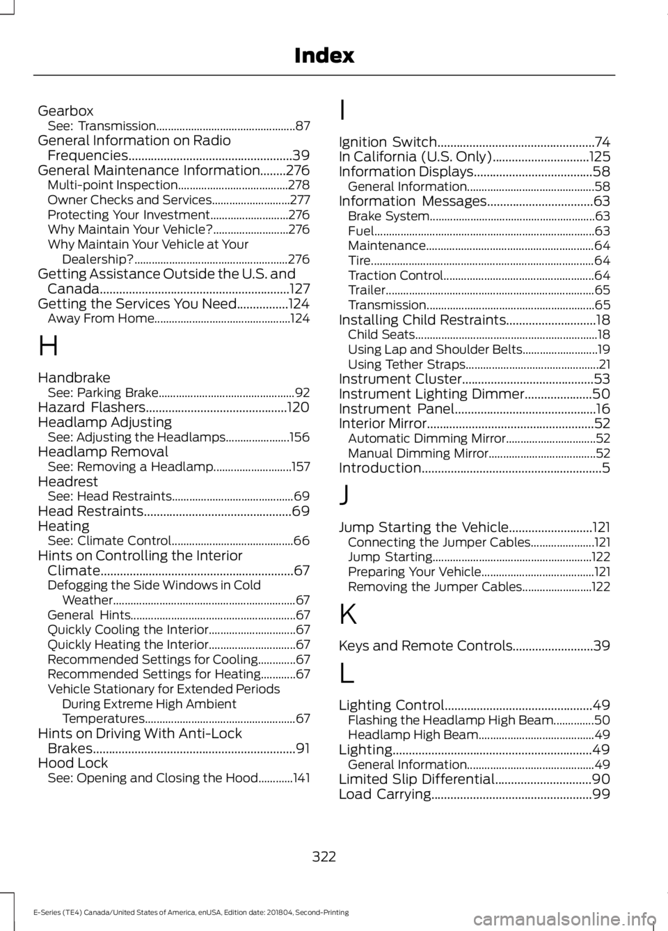 FORD E SERIES 2019 Owners Manual GearboxSee: Transmission................................................87General Information on RadioFrequencies...................................................39General Maintenance Information... FORD E SERIES 2019 Owners Manual GearboxSee: Transmission................................................87General Information on RadioFrequencies...................................................39General Maintenance Information...
