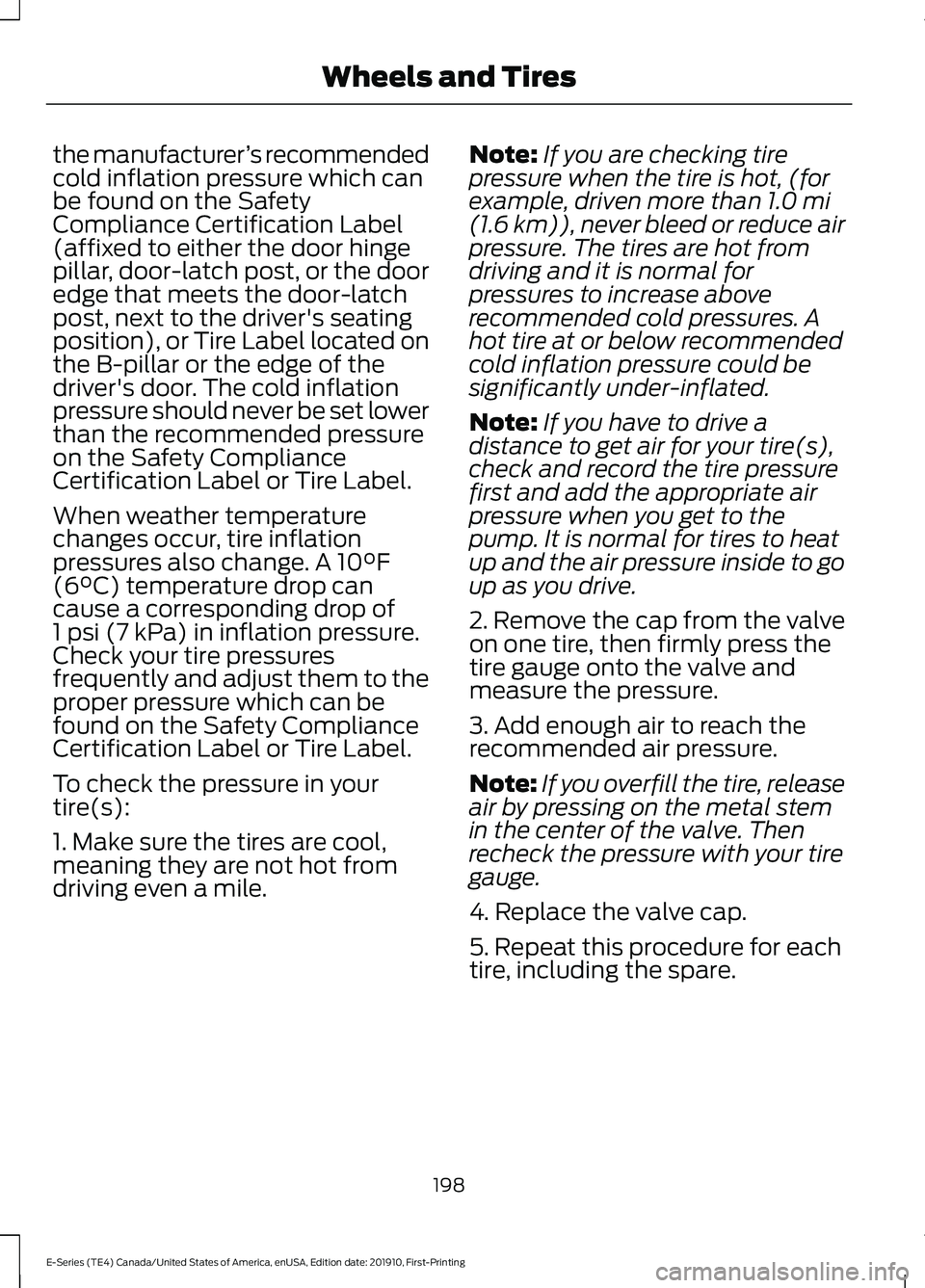 FORD E SERIES 2021 Owners Manual the manufacturer
’s recommended
cold inflation pressure which can
be found on the Safety
Compliance Certification Label
(affixed to either the door hinge
pillar, door-latch post, or the door
edge th FORD E SERIES 2021 Owners Manual the manufacturer
’s recommended
cold inflation pressure which can
be found on the Safety
Compliance Certification Label
(affixed to either the door hinge
pillar, door-latch post, or the door
edge th