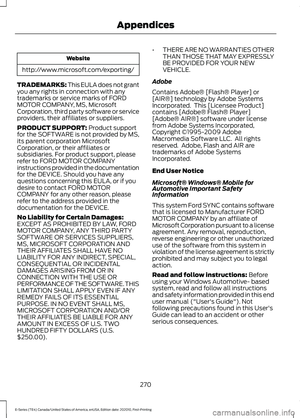 FORD E SERIES 2022  Owners Manual Website
http://www.microsoft.com/exporting/
TRADEMARKS: This EULA does not grant
you any rights in connection with any
trademarks or service marks of FORD
MOTOR COMPANY, MS, Microsoft
Corporation, thi