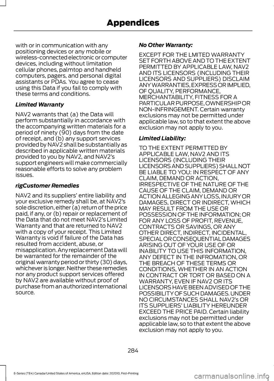 FORD E SERIES 2022 Owners Manual with or in communication with any
positioning devices or any mobile or
wireless-connected electronic or computer
devices, including without limitation
cellular phones, palmtop and handheld
computers, FORD E SERIES 2022 Owners Manual with or in communication with any
positioning devices or any mobile or
wireless-connected electronic or computer
devices, including without limitation
cellular phones, palmtop and handheld
computers,
