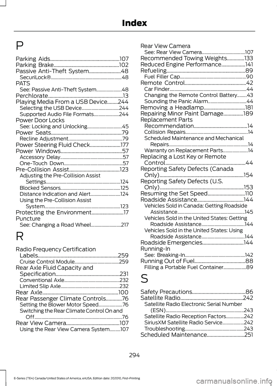 FORD E SERIES 2022 Owners Manual P
Parking Aids....................................................107
Parking Brake.................................................102
Passive Anti-Theft System........................48 SecuriLock® FORD E SERIES 2022 Owners Manual P
Parking Aids....................................................107
Parking Brake.................................................102
Passive Anti-Theft System........................48 SecuriLock®