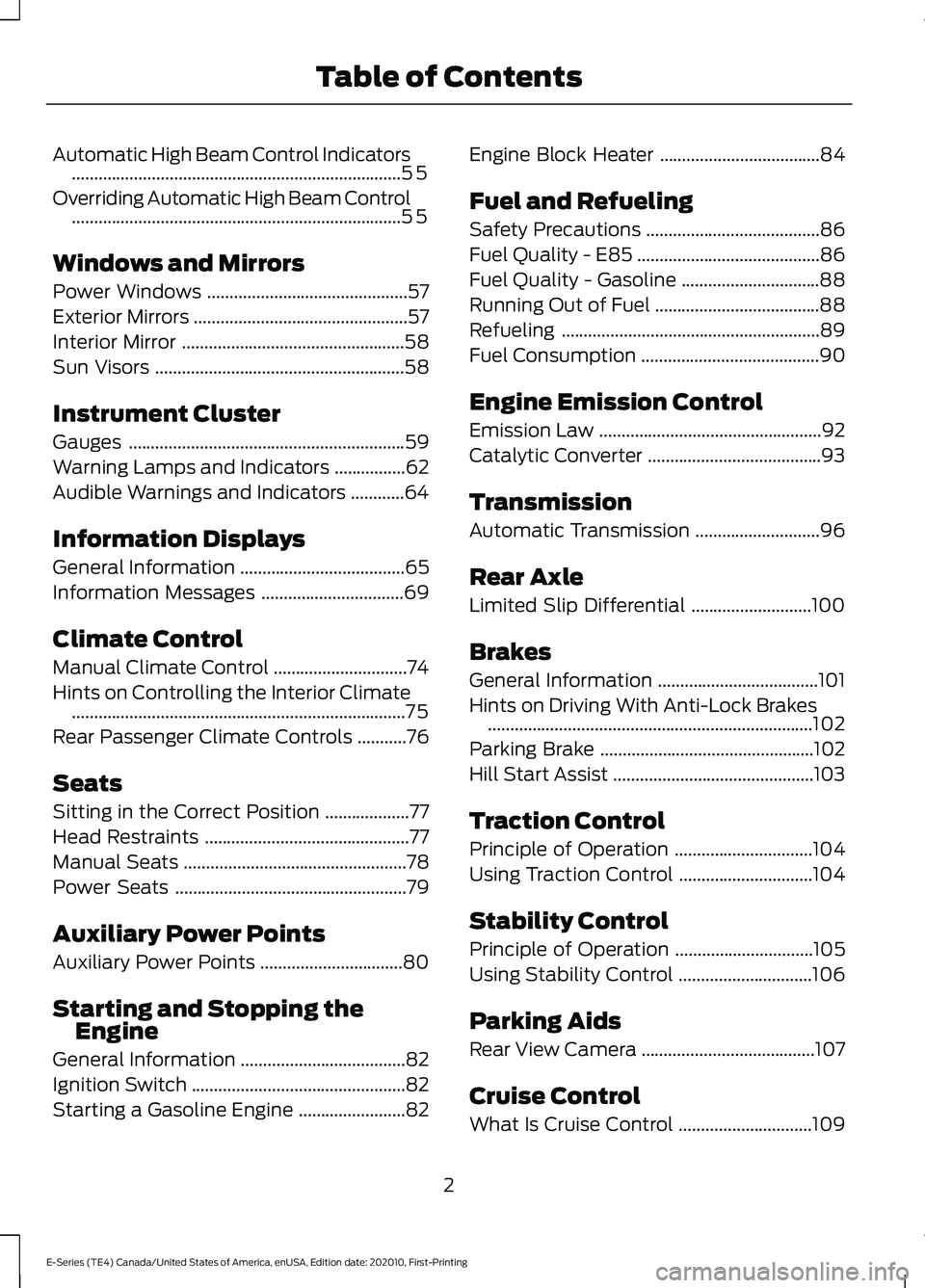 FORD E SERIES 2022  Owners Manual Automatic High Beam Control Indicators
........................................................................\
..55
Overriding Automatic High Beam Control ...........................................