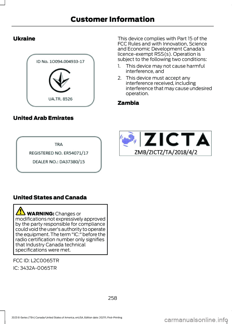 FORD E SERIES 2023 Owners Manual Ukraine
United Arab Emirates
United States and Canada
WARNING: Changes ormodifications not expressively approvedby the party responsible for compliancecould void the user's authority to operatethe FORD E SERIES 2023 Owners Manual Ukraine
United Arab Emirates
United States and Canada
WARNING: Changes ormodifications not expressively approvedby the party responsible for compliancecould void the user's authority to operatethe