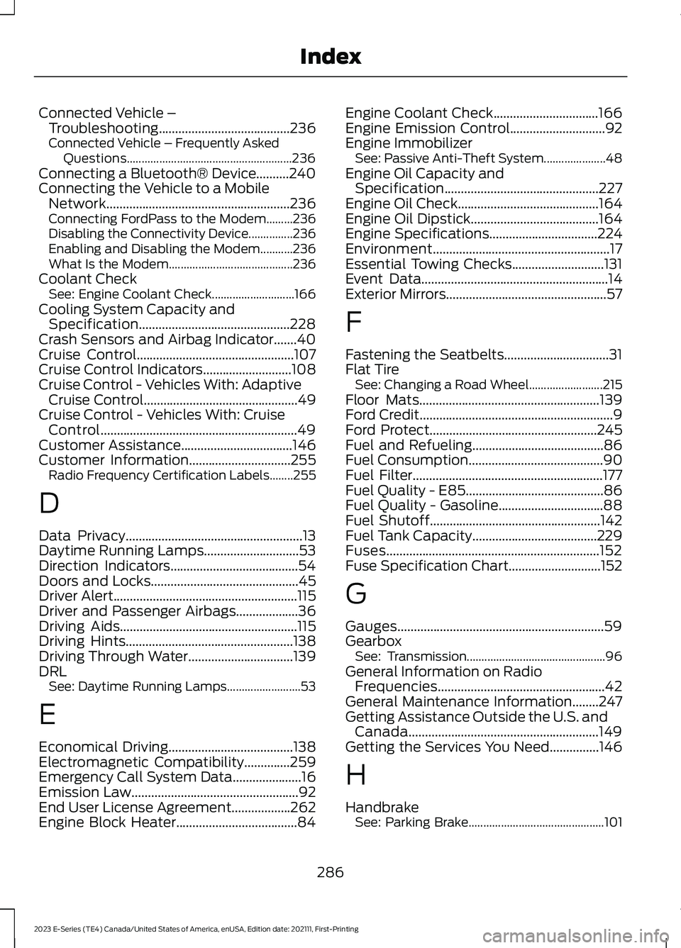 FORD E SERIES 2023  Owners Manual Connected Vehicle –Troubleshooting........................................236Connected Vehicle – Frequently AskedQuestions........................................................236Connecting a Bl