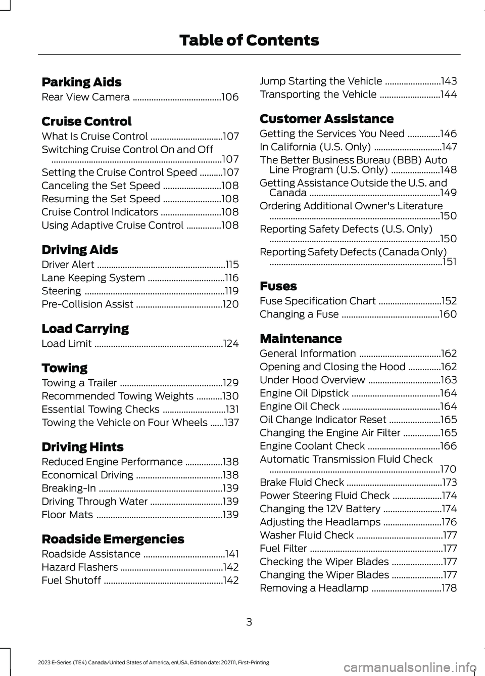 FORD E SERIES 2023  Owners Manual Parking Aids
Rear View Camera......................................106
Cruise Control
What Is Cruise Control...............................107
Switching Cruise Control On and Off......................