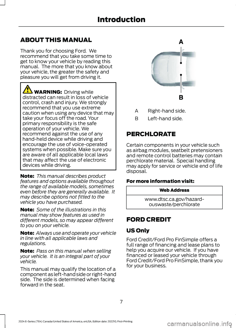FORD E SERIES 2024 User Guide ABOUT THIS MANUAL
Thank you for choosing Ford. Werecommend that you take some time toget to know your vehicle by reading thismanual. The more that you know aboutyour vehicle, the greater the safety FORD E SERIES 2024 User Guide ABOUT THIS MANUAL
Thank you for choosing Ford. Werecommend that you take some time toget to know your vehicle by reading thismanual. The more that you know aboutyour vehicle, the greater the safety